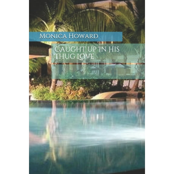 Caught Up In His Thug Love (Series #2) (Paperback)
