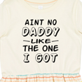 thumbnail image 4 of Inktastic Aint No Daddy Like the One I Got Girls Toddler Dress, 4 of 5