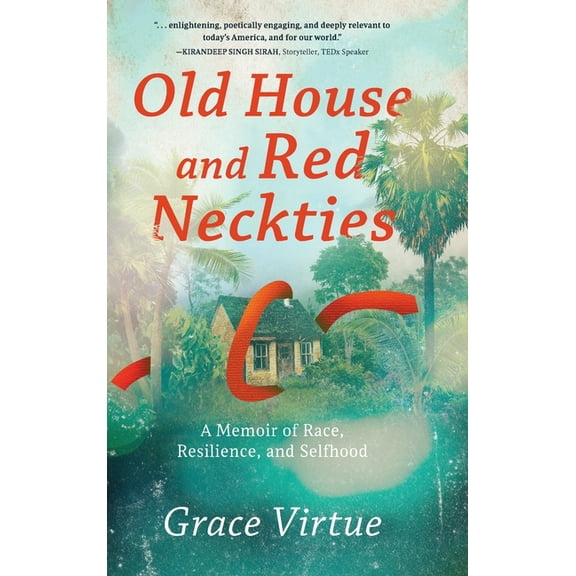 Old House and Red Neckties: A Memoir of Race, Resilience, and Selfhood, (Hardcover)
