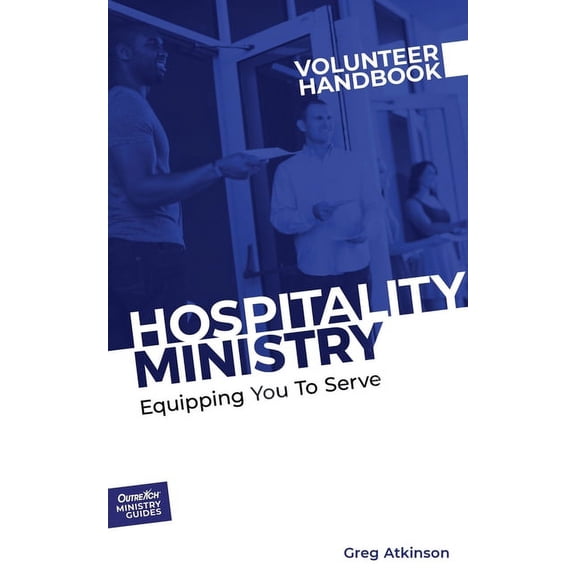 Outreach Ministry Guides Hospitality Ministry Volunteer Handbook: Equipping You to Serve, Book 2, (Paperback)