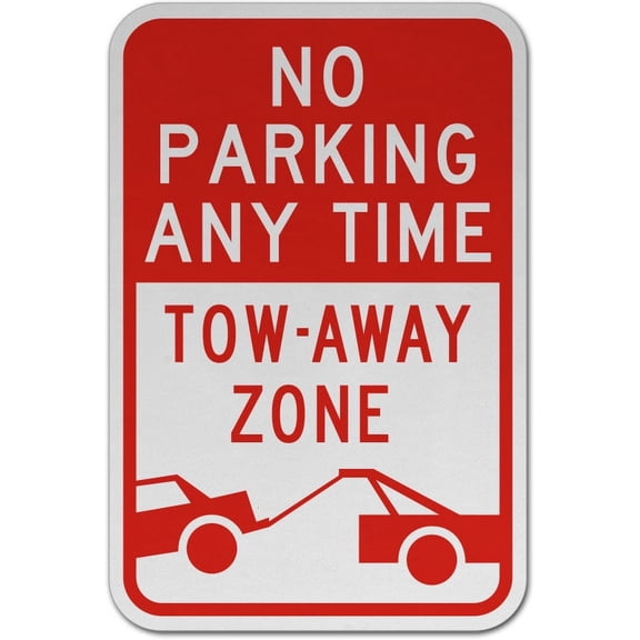 Traffic & Warehouse Signs - No Parking Any Time Tow Away Zone Sign - Weather Approved Aluminum Street Sign, 0.04 Thickness - 10" X 7"