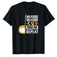 thumbnail image 1 of AALJY Measure Cut Swear Repeat - Woodworking Woodworker T-Shirt, 1 of 1