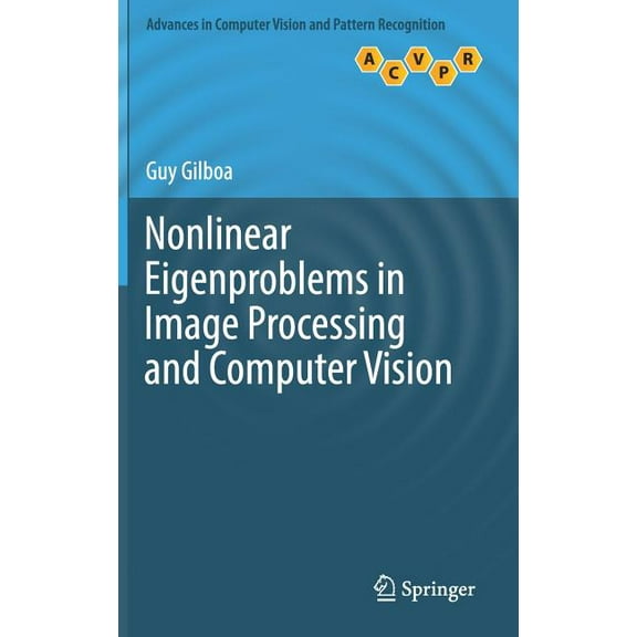 Advances in Computer Vision and Pattern  Nonlinear Eigenproblems in Image Processing and Computer Vision, (Hardcover)