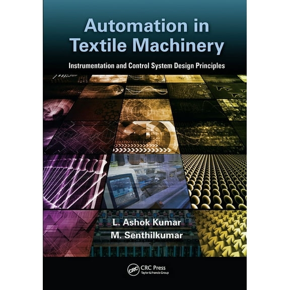 Automation in Textile Machinery: Instrumentation and Control System Design Principles, (Paperback)