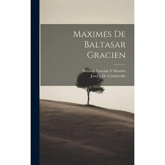 Maximes De Baltasar Gracien (Hardcover)