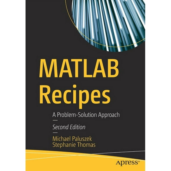 MATLAB Recipes: A Problem-Solution Approach, (Paperback)