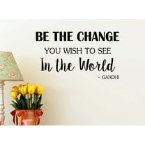 Be the change you wish to see in the world 23 x 13 Vinyl Wall quote Decal sticker school team church religious Corinthians Office nursery Art Decor Motivational Inspirational Decorative lettering
