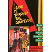 I Heard It Through the Grapevine: Rumor in African-American Culture, Used [Paperback]