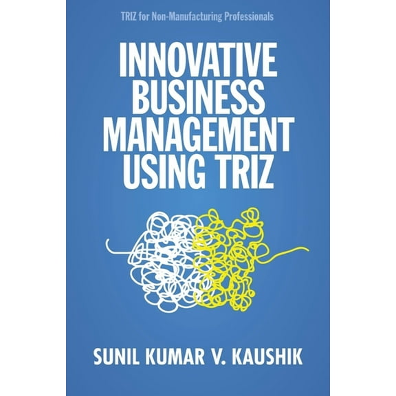 Innovative Business Management Using TRIZ (Paperback)