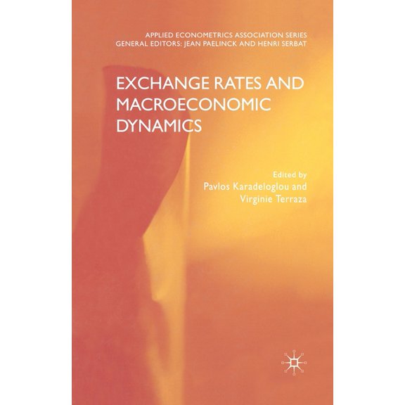 Applied Econometrics Association Exchange Rates and Macroeconomic Dynamics, (Paperback)