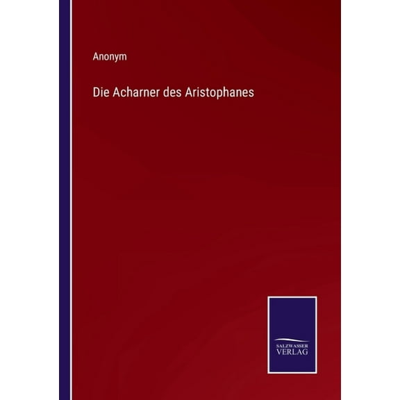 Die Acharner des Aristophanes