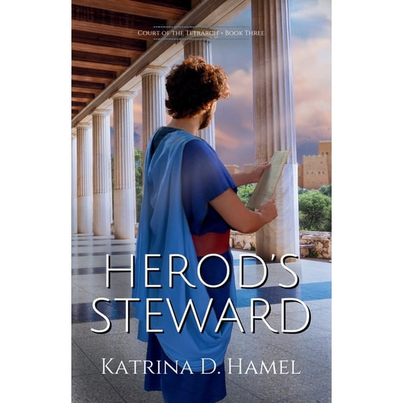 Herod's Steward: Court of the Tetrarch - Book Three, (Paperback)