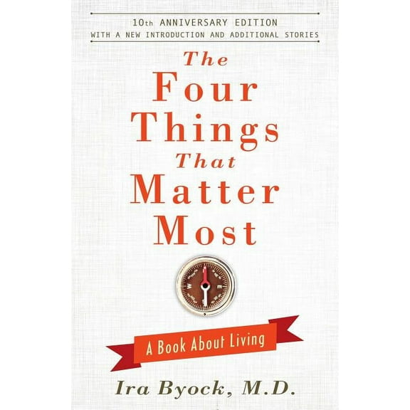 The Four Things That Matter Most: A Book about Living, (Hardcover)