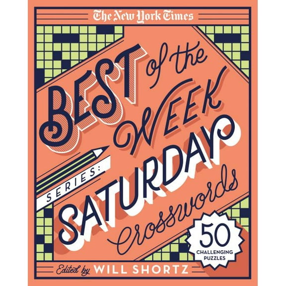 New York Times Crossword Puzzles The New York Times Best of the Week Series: Saturday Crosswords: 50 Challenging Puzzles, (Spiral-Bound)