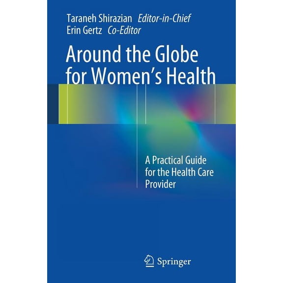 Around the Globe for Women's Health: A Practical Guide for the Health Care Provider, (Paperback)
