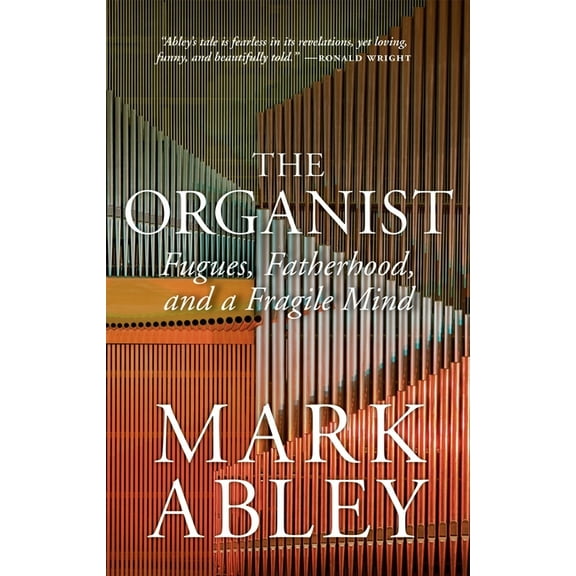 Regina Collection The Organist: Fugues, Fatherhood, and a Fragile Mind, Book 9, (Paperback)