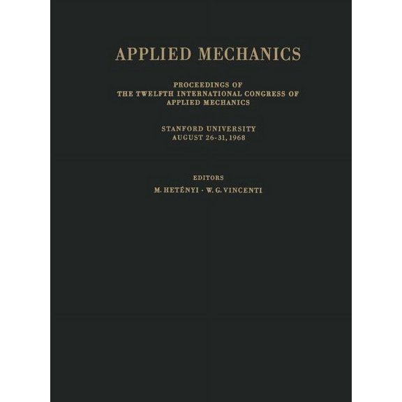 Iutam Symposia Applied Mechanics: Proceedings of the Twelfth International Congress of Applied Mechanics, Stanford University, August 2, (Paperback)
