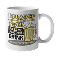 thumbnail image 1 of I Survived This Year Pass Me Another Drink! Funny Coffee & Tea Gift Mug (11oz), 1 of 3
