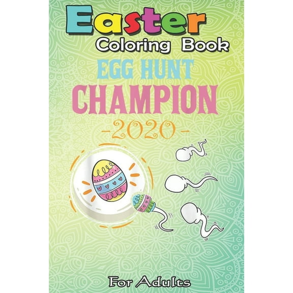 Easter Coloring Book For Adults : Funny Egg Hunt Champion Easter Pregnancy Reveal Dad Men A Happy Easter Coloring Book For Teens & Adults - Great Gifts with Fun, Easy, and Relaxing (Paperback)