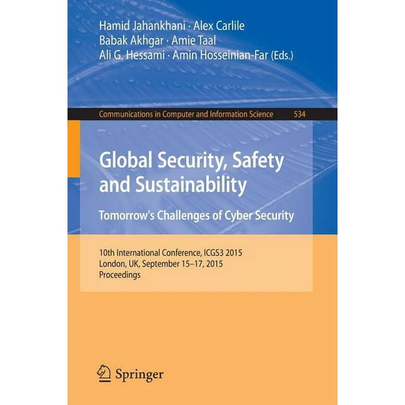 Communications in Computer and Informati Global Security, Safety and Sustainability: Tomorrow's Challenges of Cyber Security: 10th International Conference, Icgs, Book 534, (Paperback)