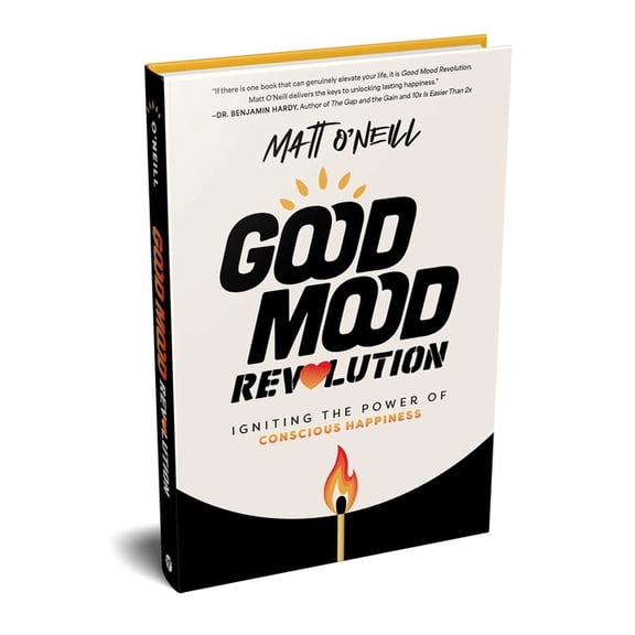 Good Mood Revolution: Igniting the Power of Conscious Happiness, (Hardcover)