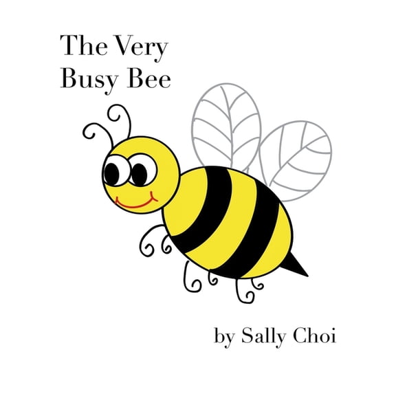 The Very Busy Bee: A Rhyming STEM Picture Book About Bees, Counting, Nature and Why Pollinators Matter for Kids Ages 4-8, (Paperback)