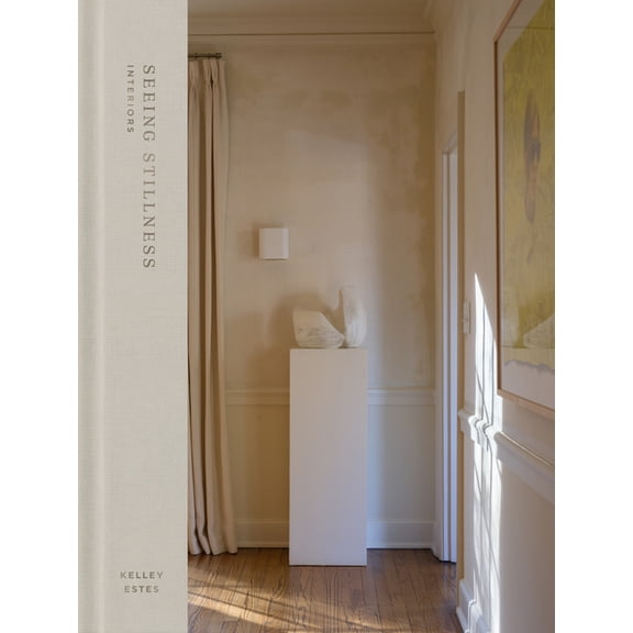 Seeing Stillness: Interiors, (Hardcover)