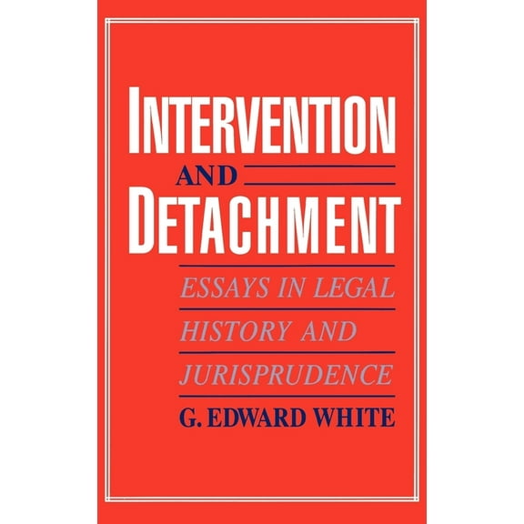 Intervention and Detachment: Essays in Legal History and Jurisprudence, (Hardcover)