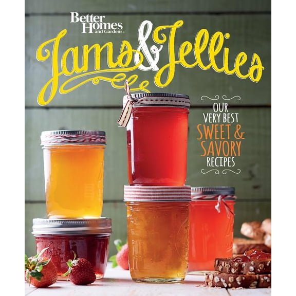 Better Homes and Gardens Jams and Jellies: Our Very Best Sweet & Savory Recipes (Paperback) 0544715551 9780544715554
