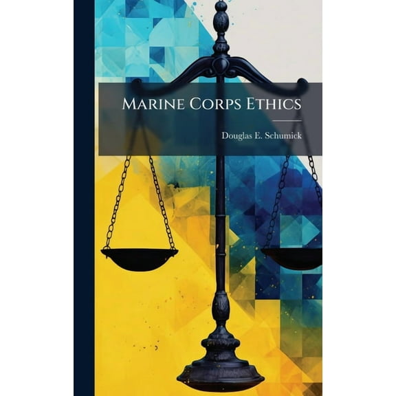Marine Corps Ethics, (Hardcover)