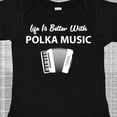 thumbnail image 4 of Inktastic Life's Better Polka Music Boys or Girls Baby Bodysuit, 4 of 5
