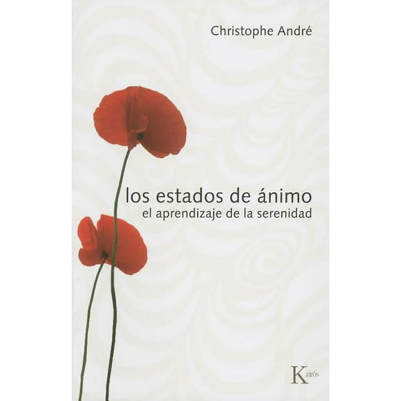 Los estados de ánimo : El aprendizaje de la serenidad (Paperback)