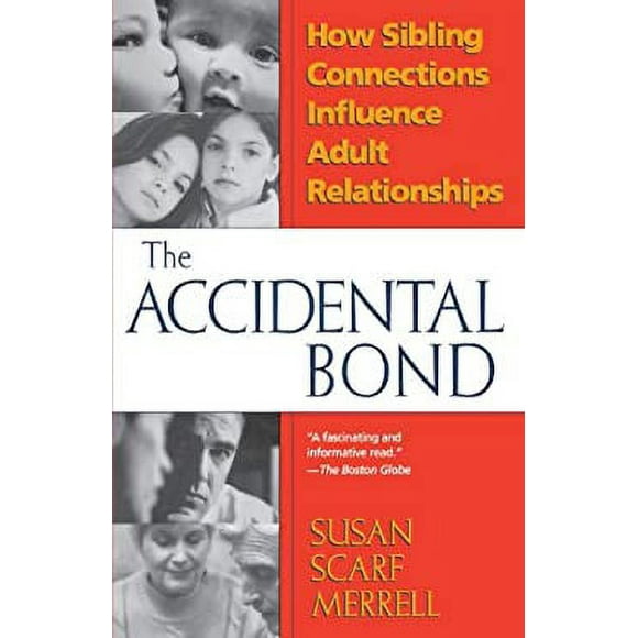 Pre-Owned Accidental Bond : How Sibling Connections Influence Adult Relationships 9780449911198