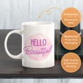 thumbnail image 3 of Hello Beautiful 11oz Coffee Mug, 3 of 3