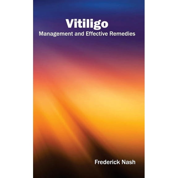 Vitiligo: Management and Effective Remedies, (Hardcover)