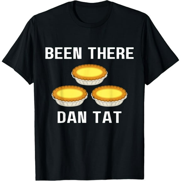 Dan Tat Funny Egg Tart Dim Sum Cantonese Food Lover T-Shirt