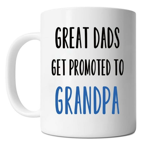 Mycheny Funny Grandpa Coffee Mug Father's Day Gifts - Great Dads Get Promoted to Grandpa - Best Birthday Gifts for Grandfather, Grandpa Tea Cup White, 11 Oz