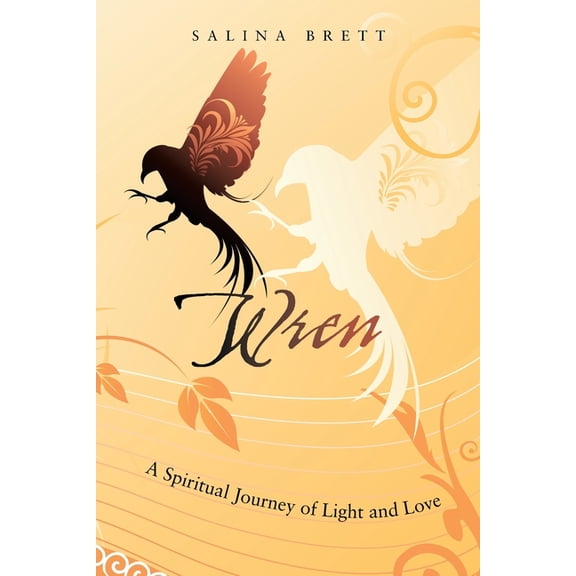 Wren: A Spiritual Journey of Light and Love, (Paperback)