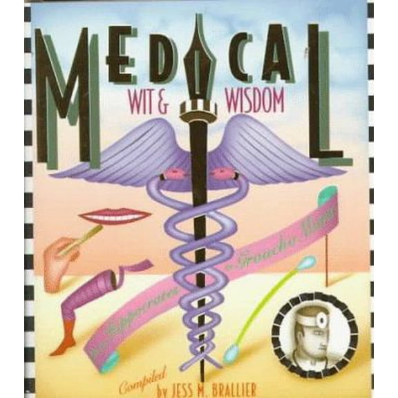 Pre-Owned Medical Wit and Wisdom: The Best Medical Quotations from Hippocrates to Groucho Marx (Hardcover) 1561382892 9781561382897