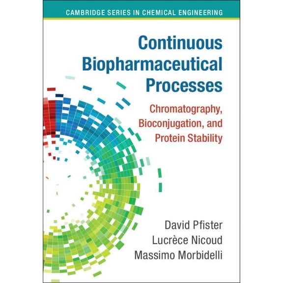 Cambridge Chemical Engineering Continuous Biopharmaceutical Processes, (Hardcover)