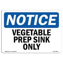 OSHA Notice Sign - Vegetable Prep Sink Only | Decal | Protect Your Business, Construction Site, Warehouse & Shop Area |  Made in the USA