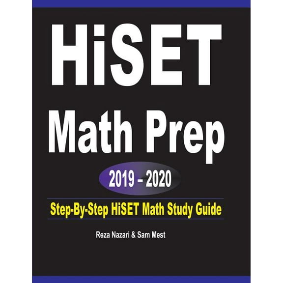 HISET Math Prep 2019 - 2020: Step-By-Step HISET Math Study Guide, (Paperback)