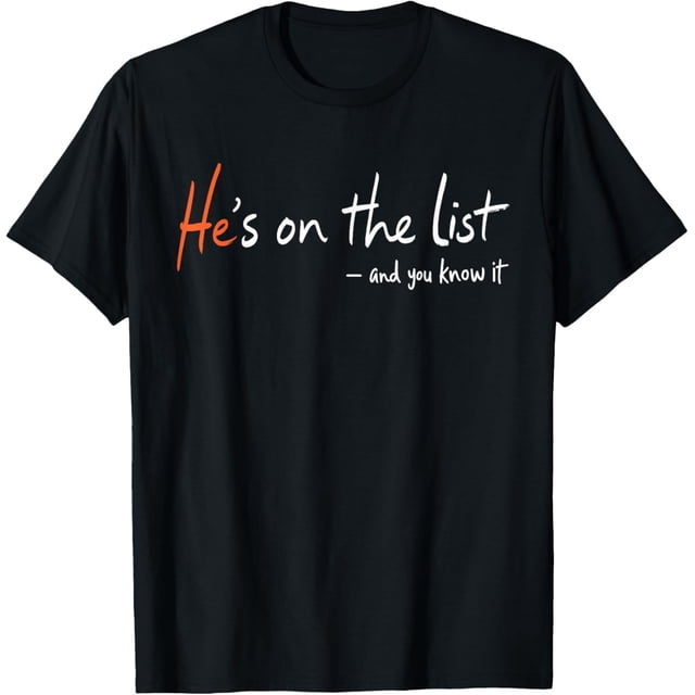 Camiseta divertida de Hes on The List