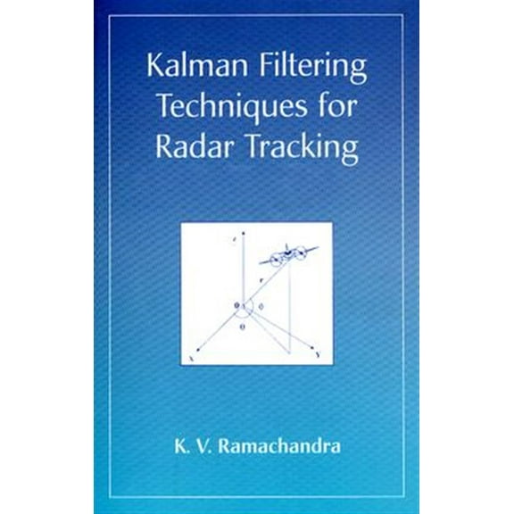 Kalman Filtering Techniques for Radar Tracking (Hardcover)