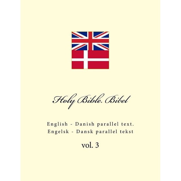 Holy Bible. Bibel: English - Danish Parallel Text. Engelsk - Dansk Parallel Tekst (Paperback)