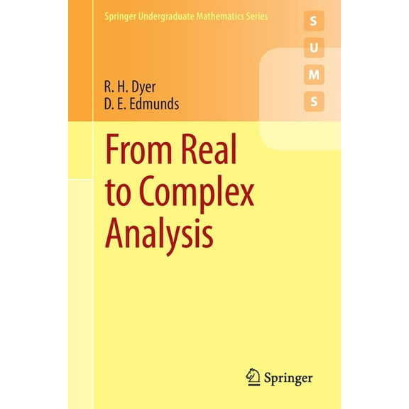 Springer Undergraduate Mathematics From Real to Complex Analysis, (Paperback)