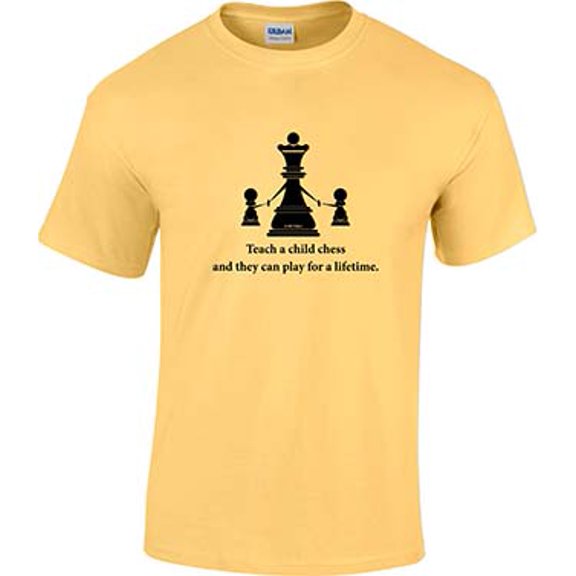 Chess, Teach a Child Chess They can Play for a Lifetime, Chess T-shirt, Chess Shirt; Men, Women, Boys, Girls
