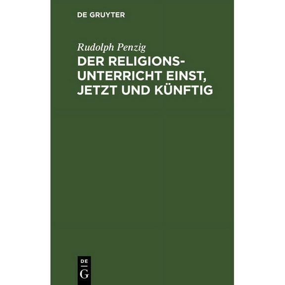 Der Religionsunterricht einst, jetzt und künftig (Hardcover)