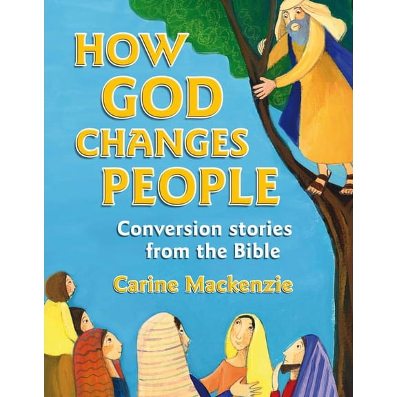 How God Changes People: Conversion Stories from the Bible (Hardcover)