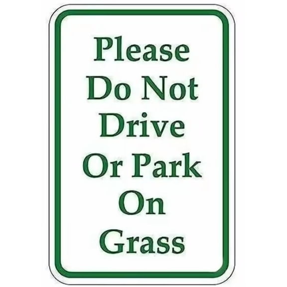 Please Do Not Drive Or Park On Grass Sign Metal Sign For Wall Artmetal Sign Gift Size 12x8 Inch